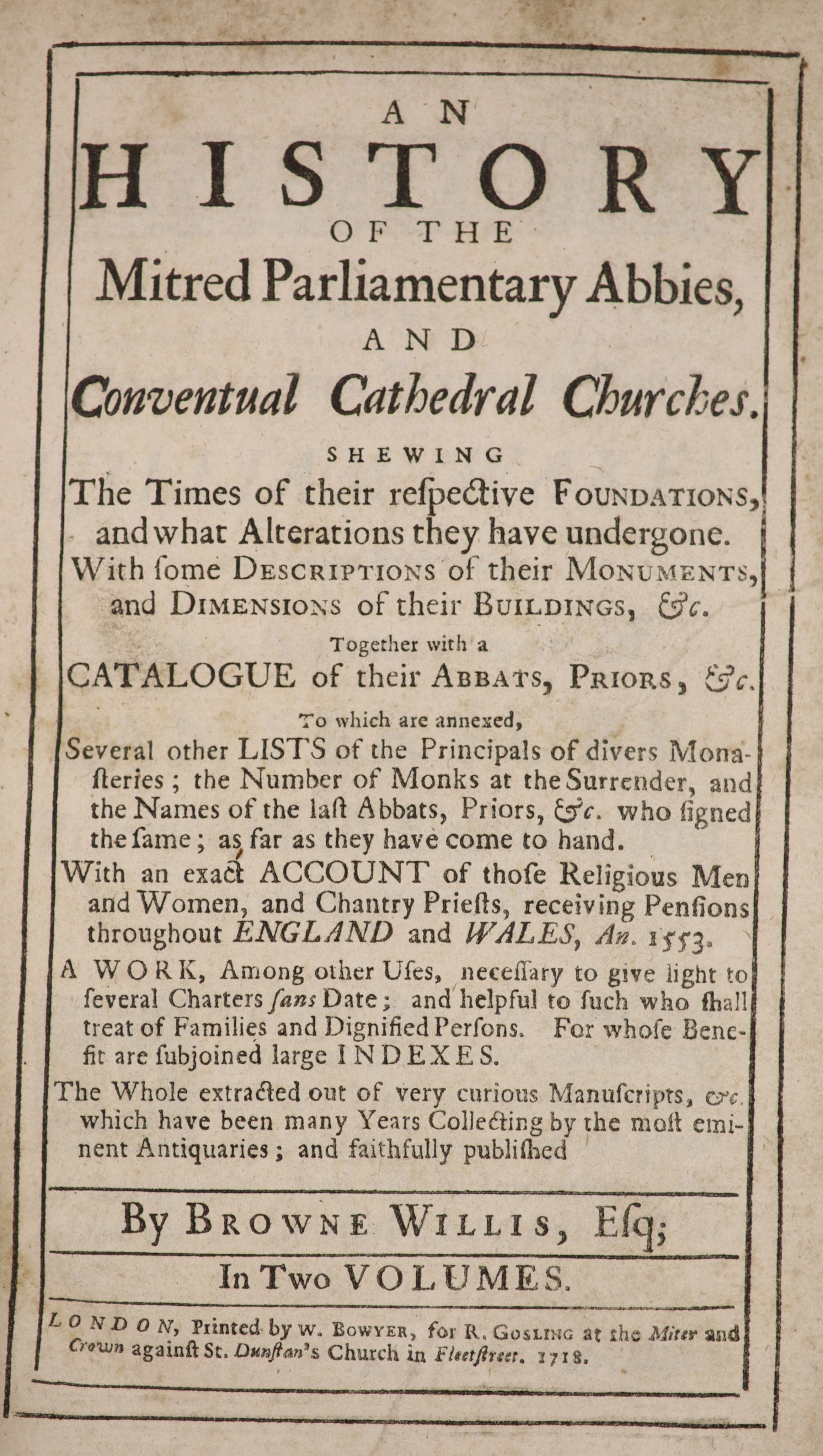 Willis, Browne. A History of the Mitred Parliamentary Abbies, and Continental Cathedral Churches...